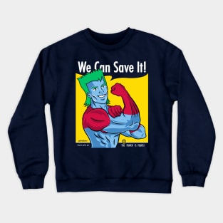 We Can Save It! Crewneck Sweatshirt